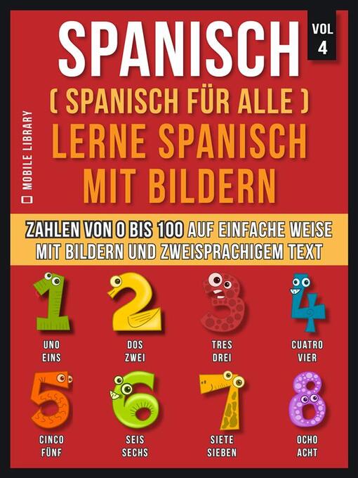 Title details for Spanisch (Spanisch für alle) Lerne Spanisch mit Bildern (Vol 4) by Mobile Library - Available